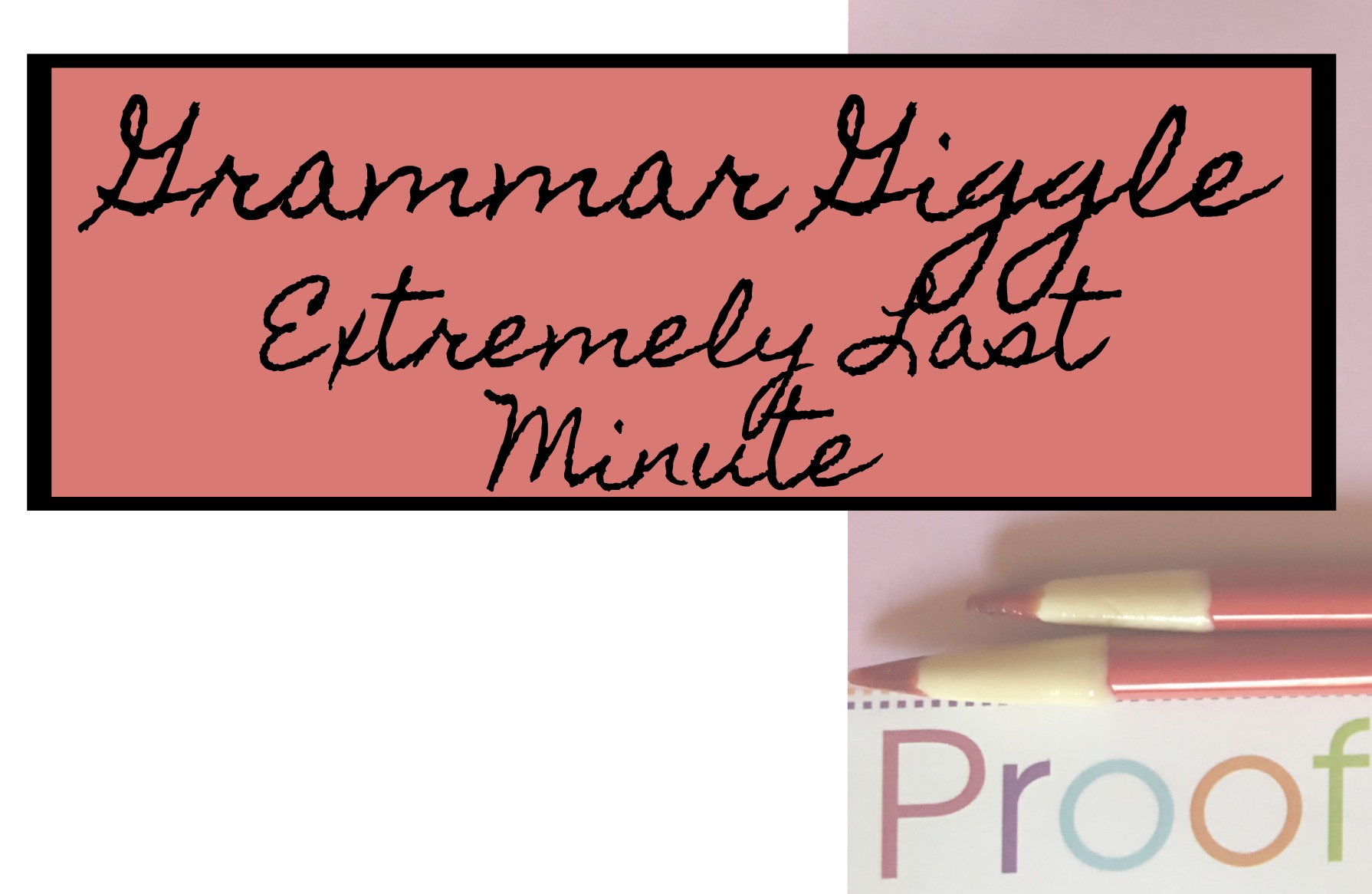 grammar-giggle-extremely-last-minute-proof-that-blog